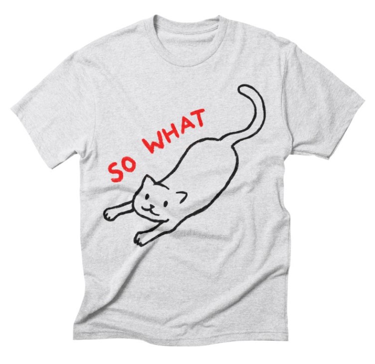 "So What" cat design on a t-shirt.
